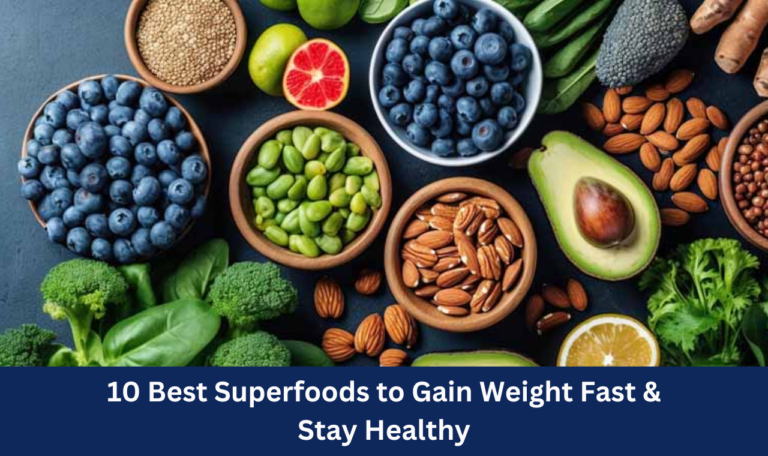 10 Best Superfoods to Gain Weight Fast & Stay Healthy
